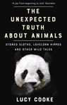 The Unexpected Truth About Animals - Lucy Cooke - 9781473541498