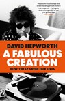 A Fabulous Creation - David Hepworth - 9781473541771