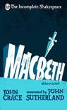 Incomplete Shakespeare: Macbeth - John Crace ; John Sutherland - 9781473541917