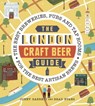 The London Craft Beer Guide - Brad Evans ; Jonny Garrett - 9781473551015