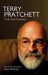 Terry Pratchett: A Life With Footnotes - Rob Wilkins - 9781473568945