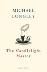The Candlelight Master - Michael Longley - 9781473572911