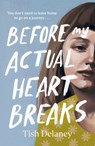 Before My Actual Heart Breaks - Tish Delaney - 9781473573369