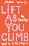 Lift as You Climb - Viv Groskop - 9781473574830