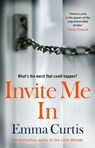 Invite Me In - Emma Curtis - 9781473576186