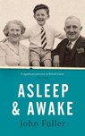 Asleep and Awake - John Fuller - 9781473576711