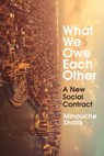 What We Owe Each Other - Minouche Shafik - 9781473576995