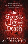 The Secrets of Life and Death - Rebecca Alexander - 9781473583962