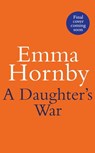 A Daughter’s War - Emma Hornby - 9781473591288