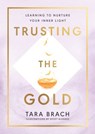 Trusting the Gold - Tara Brach - 9781473591592