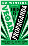 This Is Vegan Propaganda - Ed Winters - 9781473595132