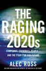 The Raging 2020s - Alec Ross - 9781473596924