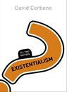 Existentialism: All That Matters - David Cerbone - 9781473601451