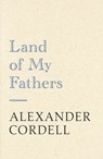 Land Of My Fathers - Alexander Cordell - 9781473603899