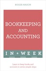 Bookkeeping And Accounting In A Week - Roger Mason ; Roger Mason Ltd - 9781473607699