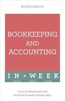 Bookkeeping And Accounting In A Week - Roger Mason ; Roger Mason Ltd - 9781473607699