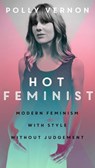 Hot Feminist - Polly Vernon - 9781473612204