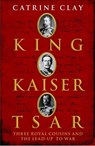 King, Kaiser, Tsar - Catrine Clay - 9781473612518