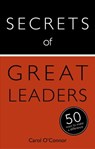 Secrets of Great Leaders - Carol O'Connor - 9781473614925