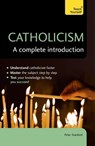 Catholicism: A Complete Introduction: Teach Yourself - Peter Stanford - 9781473615809