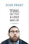 Truths, Half Truths and Little White Lies - Nick Frost - 9781473620858