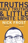 Truths, Half Truths and Little White Lies - Nick Frost - 9781473620889