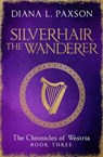 Silverhair the Wanderer - Diana L Paxson - 9781473625792