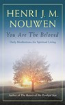 You are the Beloved - Henri J. M. Nouwen - 9781473632554