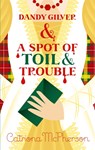Dandy Gilver and a Spot of Toil and Trouble - Catriona McPherson - 9781473633469