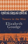 Towers in the Mist - Elizabeth Goudge - 9781473655997