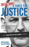A Force for Justice - Michael Clifford - 9781473656253