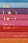 The Golden Thread - Kassia St Clair - 9781473659049