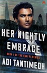 Her Nightly Embrace - Adi Tantimedh - 9781473659780