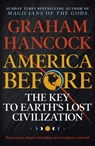 America Before: The Key to Earth's Lost Civilization - Graham Hancock - 9781473660588