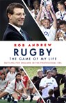 Rugby: The Game of My Life - Rob Andrew - 9781473664180