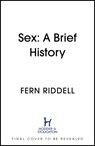 Sex: Lessons From History - Fern Riddell - 9781473666252
