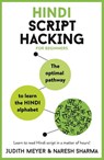 Hindi Script Hacking - Naresh Sharma ; Judith Meyer, MA in Romance languages and Computational Linguistics - 9781473680081