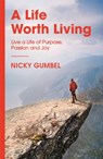 A Life Worth Living - Nicky Gumbel - 9781473680753