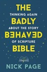 The Badly Behaved Bible - Nick Page - 9781473686205