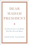 Dear Madam President - Jennifer Palmieri - 9781473690707