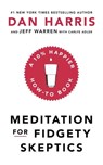 Meditation For Fidgety Skeptics - Dan Harris - 9781473691407