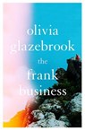 The Frank Business - Olivia Glazebrook - 9781473691834