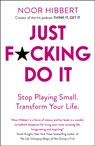 Just F*cking Do It - Noor Hibbert - 9781473692954