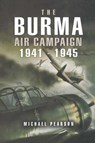 The Burma Air Campaign, 1941–1945 - Michael Pearson - 9781473812888