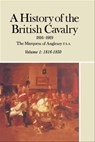 A History of the British Cavalry, 1816–1850 Volume 1 - The Marquess of Anglesey - 9781473814981