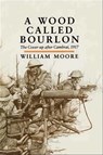 A Wood Called Bourlon - William Moore - 9781473820890