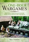 One-Hour Wargames: Practical Tabletop Battles for those with Limited Time and Space - Neil Thomas - 9781473822900