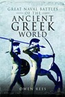 Great Naval Battles of the Ancient Greek World - Owen Rees - 9781473827301
