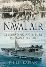 Naval Air - Philip Kaplan - 9781473828490