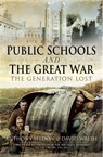 Public Schools and The Great War - Anthony Seldon ; David Walsh - 9781473831698